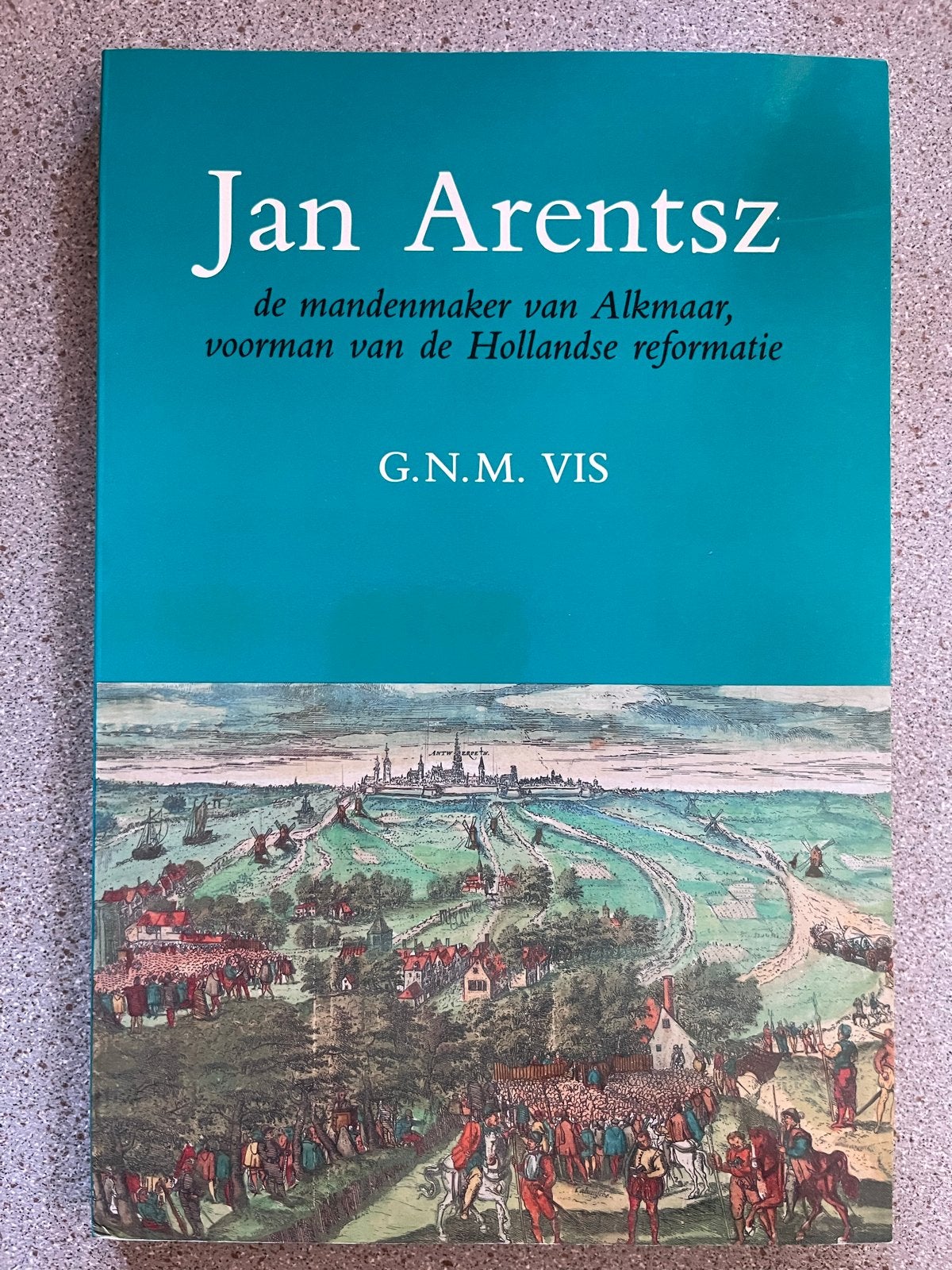 Jan Arentsz: Mandenmaker, Voorman Hollandse Reformatie, Ophalen of Verzenden, 20e eeuw of later, Zo goed als nieuw
