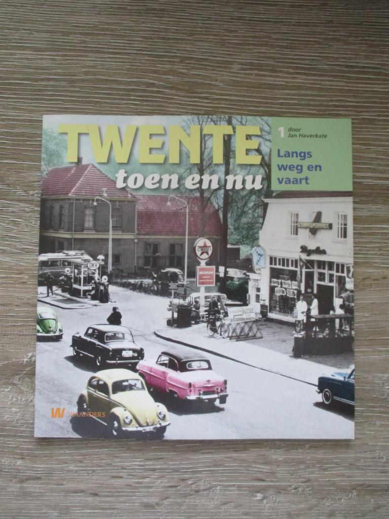Twente toen en nu 1 - Langs weg en vaart - Jan haverkate, Ophalen of Verzenden, Gelezen