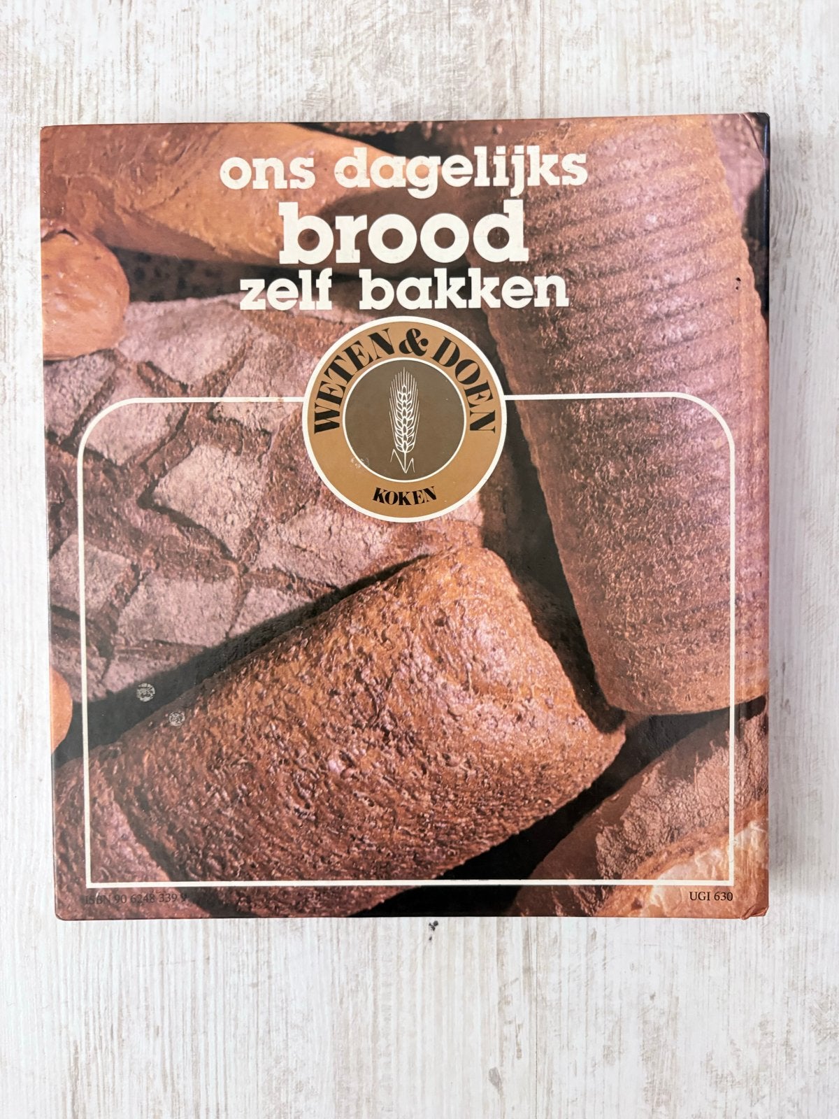 Ons Dagelijks Brood Zelf Bakken - Weten & Doen Koken, Boeken, Ophalen of Verzenden, Gelezen
