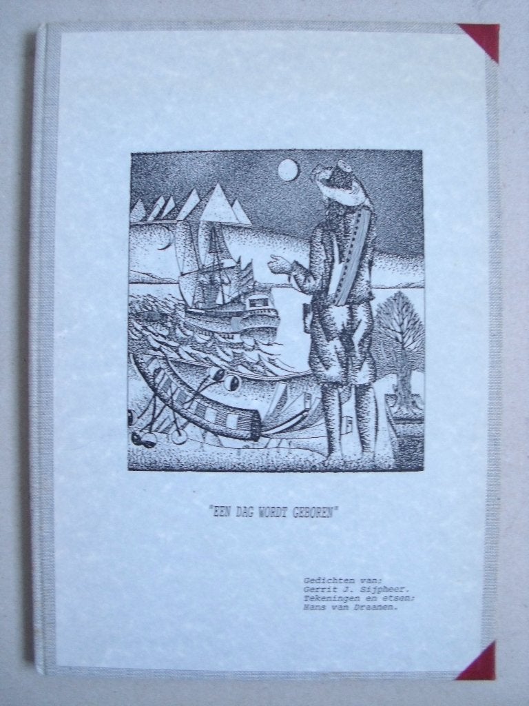 Een dag wordt geboren Gerrit J. Sijpheer - Hans van Draanen, Verzenden, Zo goed als nieuw