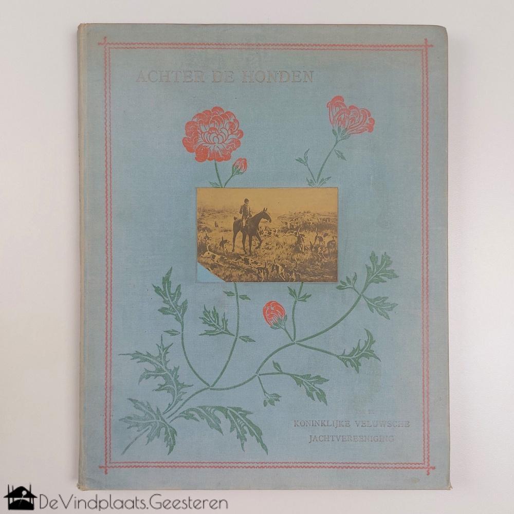 Achter de honden (De Koninklijke Veluwsche Jachtvereeniging), Ophalen of Verzenden