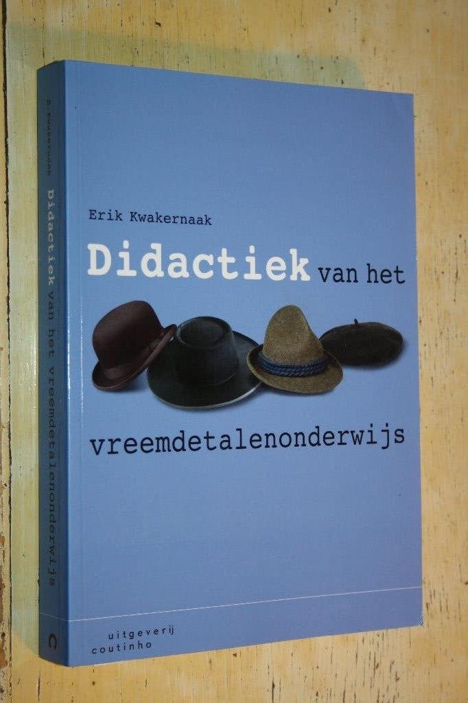 Didactiek van het vreemdetalenonderwijs Erik Kwakernaak, Boeken, Ophalen of Verzenden, Zo goed als nieuw