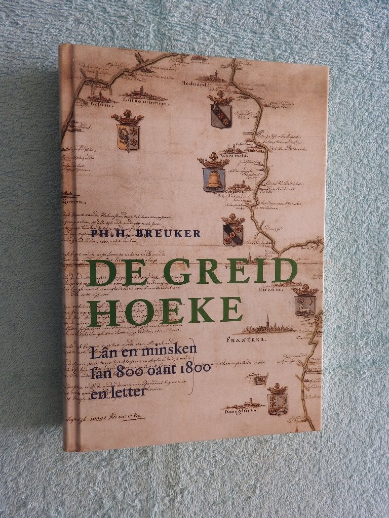 De Greidhoeke - Lân en minsken fan 800 oant 1800 en letter, Ophalen of Verzenden, Zo goed als nieuw