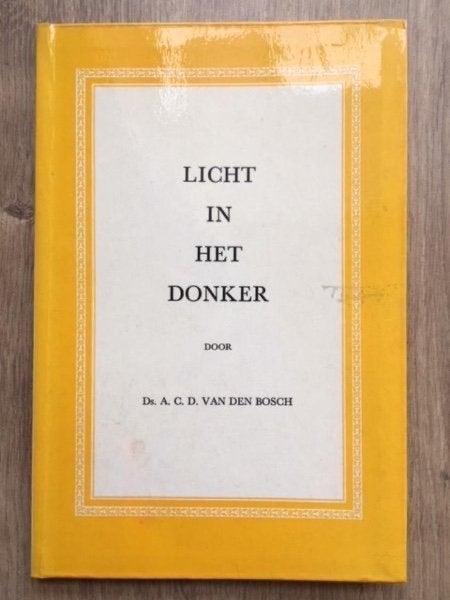Licht in het donker - Ds. A.C.D. van den Bosch (gedichten), Boeken, Verzenden, Gelezen, Eén auteur