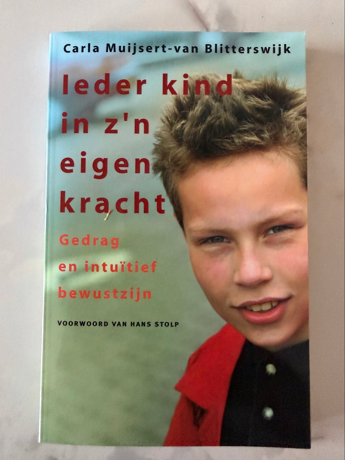 Ieder kind in z'n eigen kracht - Carla Muijsert-van Blitters