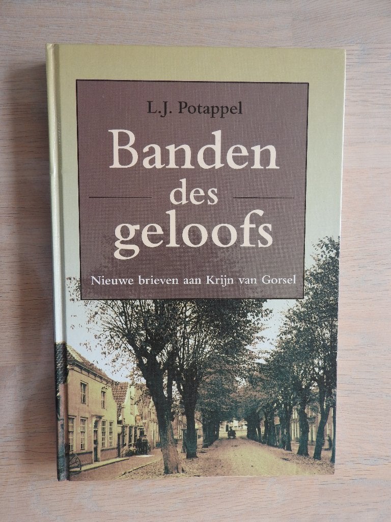 L.J. Potappel - Banden des geloofs - Krijn van Gorsel, Boeken, Ophalen of Verzenden, Zo goed als nieuw