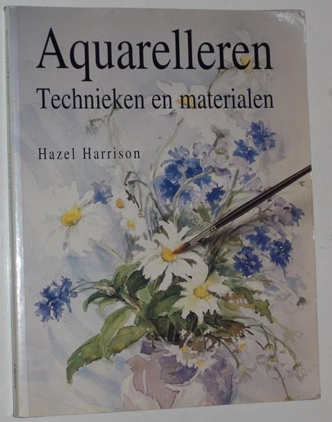 Aquarelleren Technieken en materialen Hazel Harrison 112503, Boeken, Ophalen of Verzenden, Zo goed als nieuw, Tekenen en Schilderen