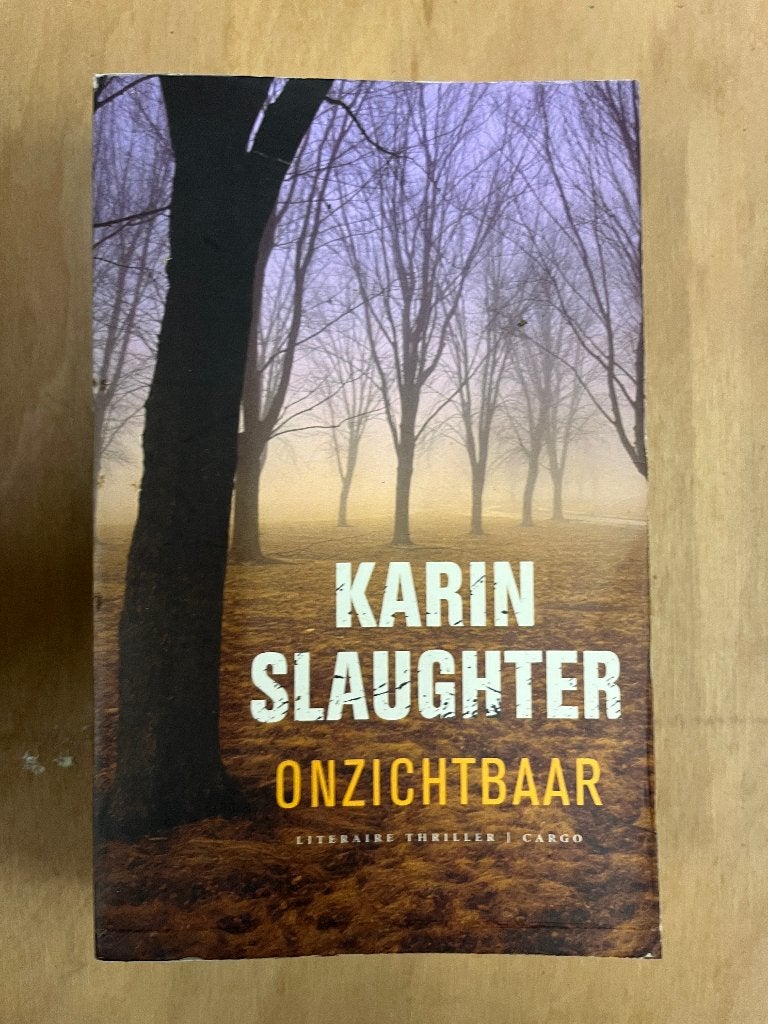 Karin Slaughter - Onzichtbaar (Literaire Thriller), Ophalen of Verzenden, Zo goed als nieuw, Karin Slaughter, Nederland