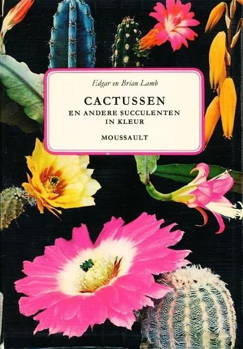 Lamb: Cactussen en andere succulenten in kleur (Moussault), Boeken, Ophalen of Verzenden, Zo goed als nieuw, Bloemen, Planten en Bomen