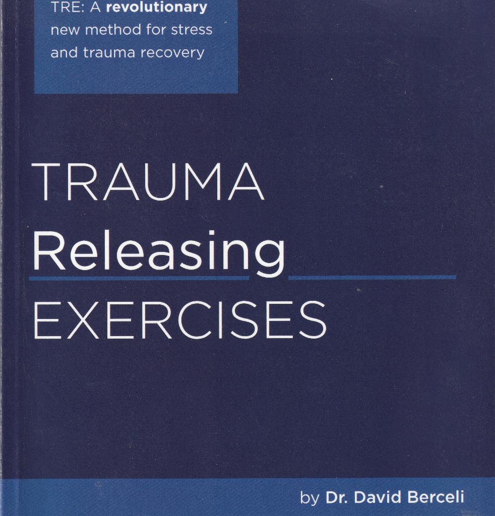 David Berceli, Trauma releasing exercises, Ophalen of Verzenden, Gelezen, Sociale psychologie