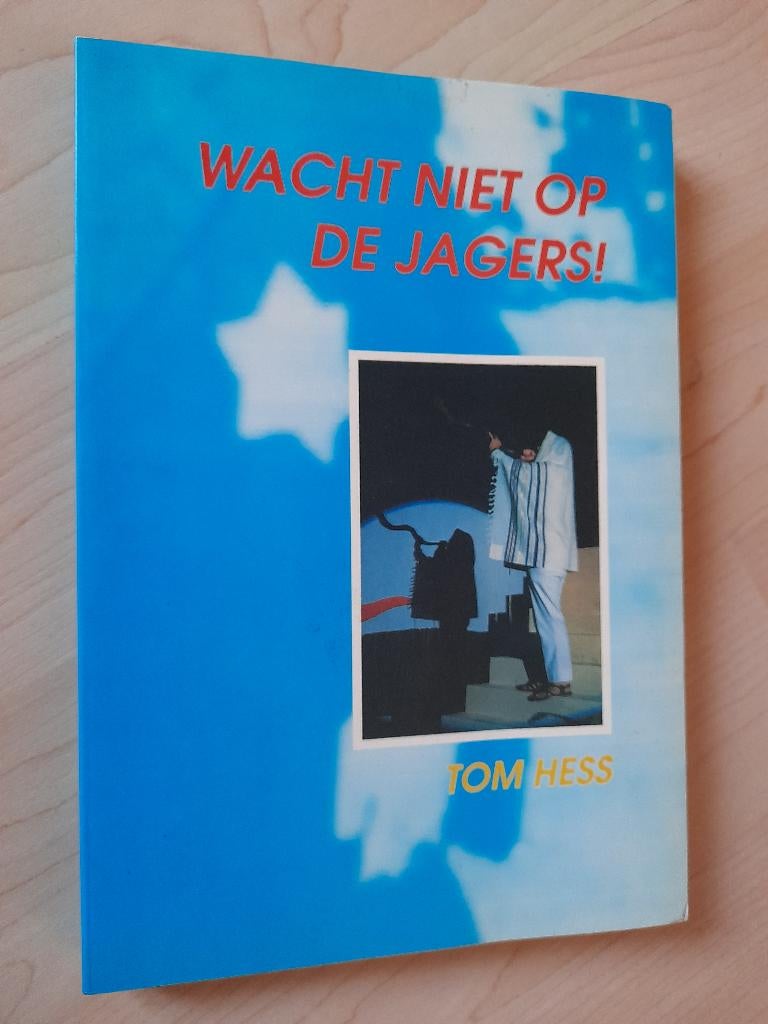 WACHT NIET OP DE JAGERS Tom Hess, Ophalen of Verzenden, Gelezen