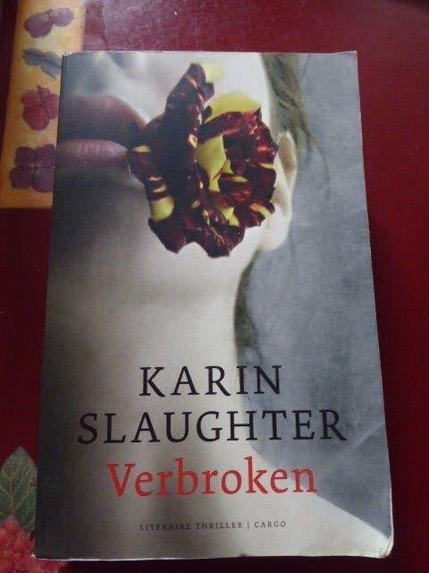 Karin Slaughter; verbroken, Ophalen of Verzenden, Gelezen, Karin Slaughter