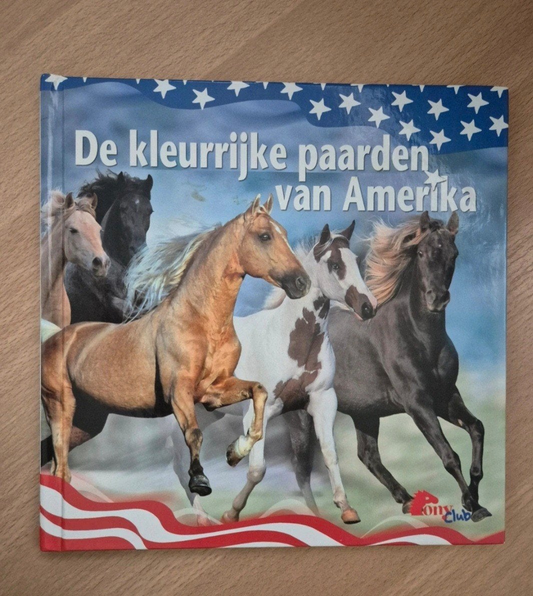 De kleurrijke paarden van Amerika - Ponyclub, Boeken, Ophalen of Verzenden, Zo goed als nieuw, Overige onderwerpen, Onbekend