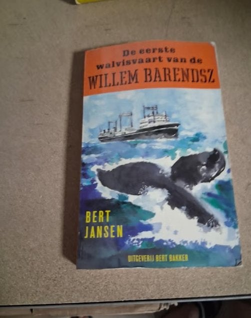 De eerste walvisvaart van de Willem Barendsz - Bert Jansen