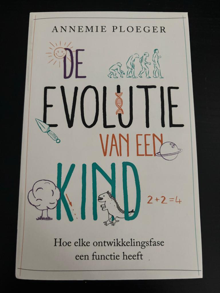 De Evolutie van een Kind - Annemie Ploeger, Ophalen of Verzenden, Zo goed als nieuw, Opvoeding tot 6 jaar