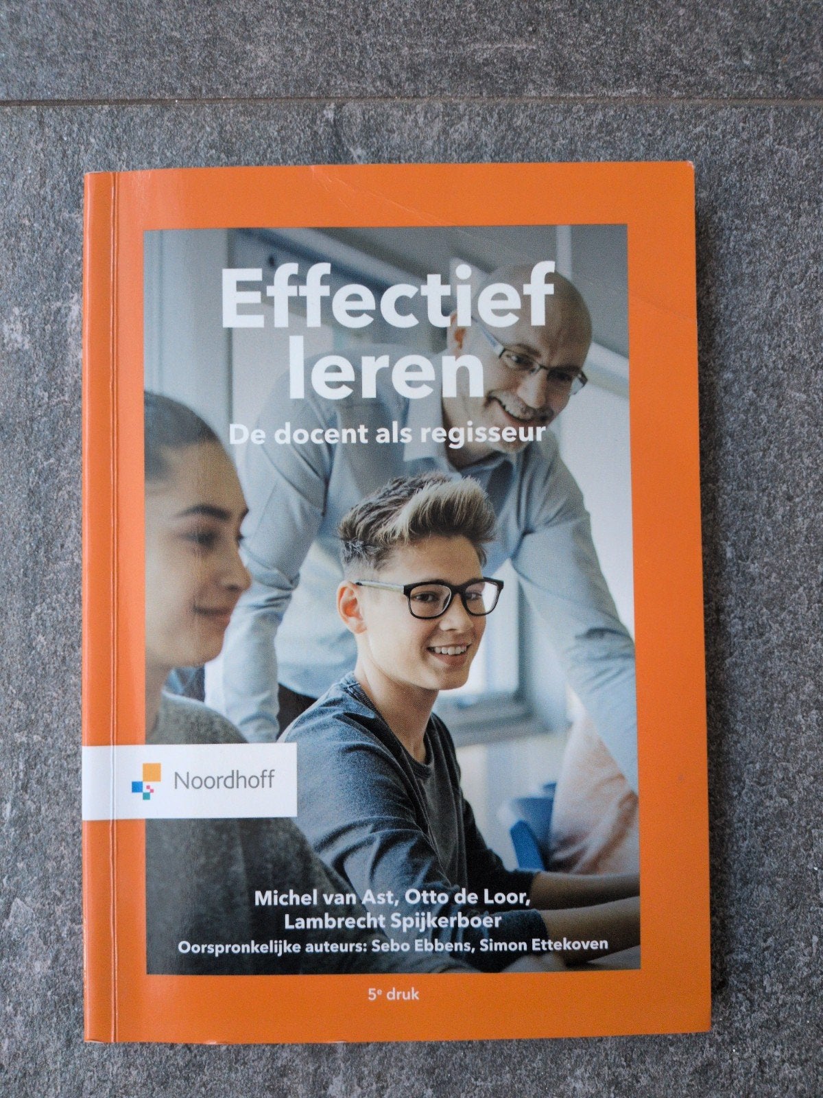 Effectief leren: De docent als regisseur - 5e druk, Gelezen, Gamma, Michel van Ast, Otto de Loor, Lambrecht Spijkerboer, HBO