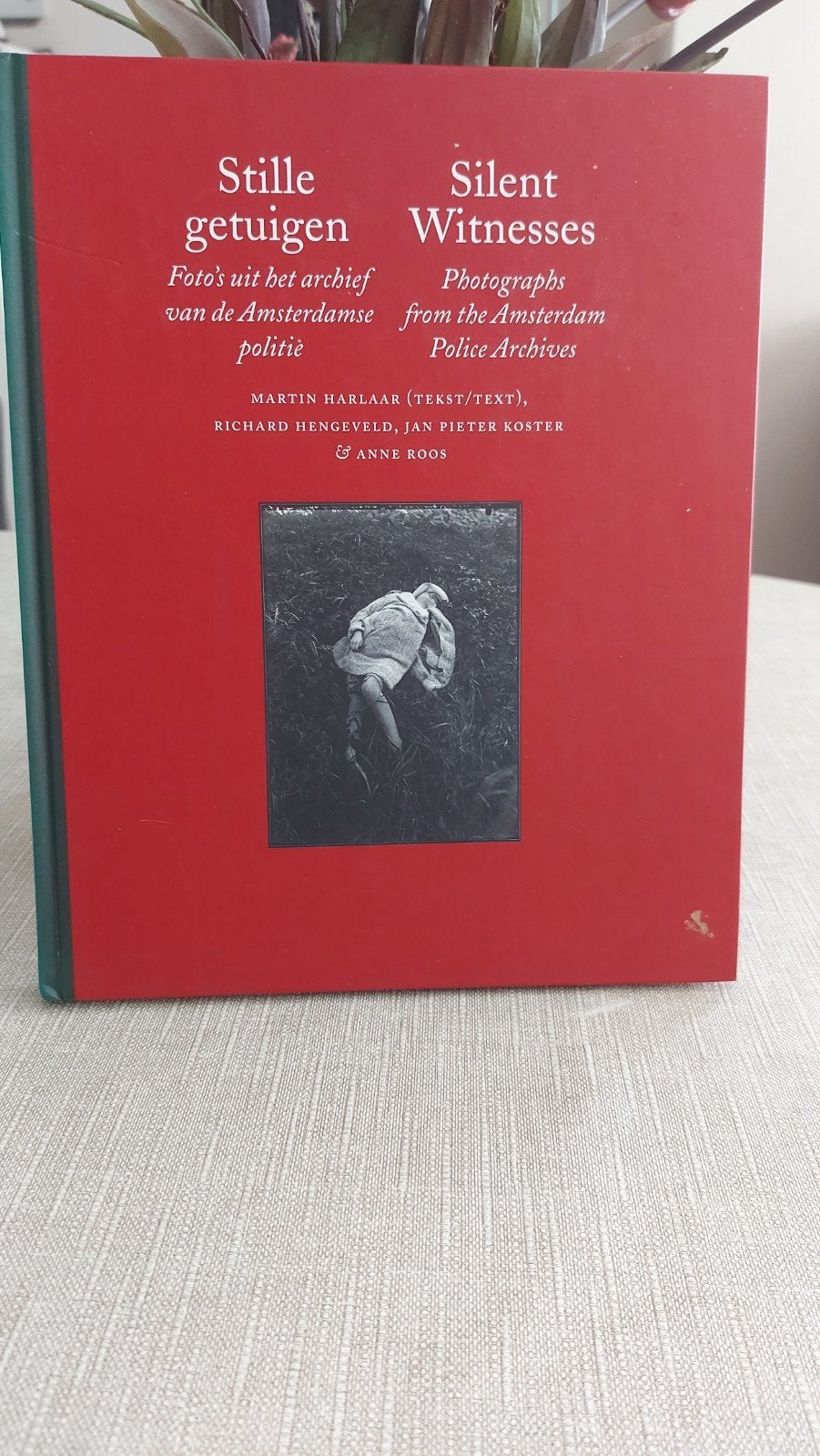 Stille getuigen: Foto's uit het archief van de Amsterdamse p, Ophalen of Verzenden, Zo goed als nieuw, Fotografie algemeen, Martin Harlaar, Richard Hengveld, Jan Pieter Koster & Anne Roos