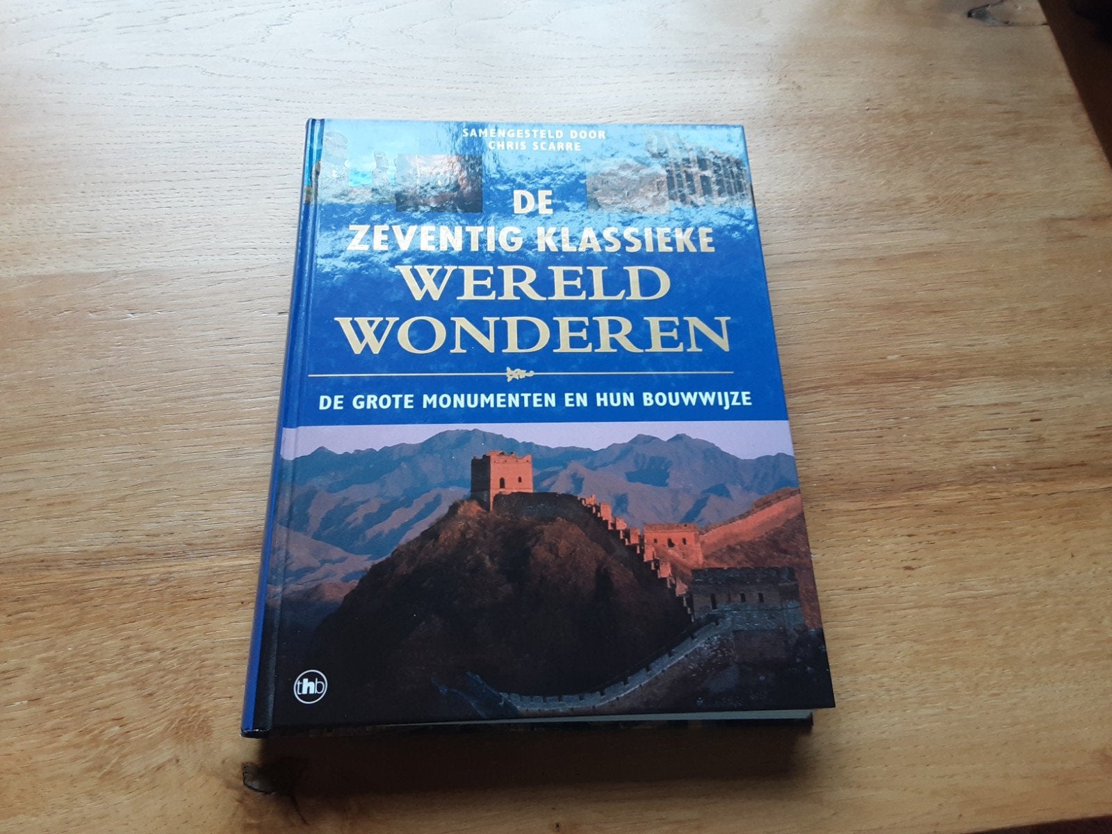 De Zeventig Klassieke Wereldwonderen - Chris Scarre, Ophalen of Verzenden, 20e eeuw of later, Zo goed als nieuw, Chris Scarre