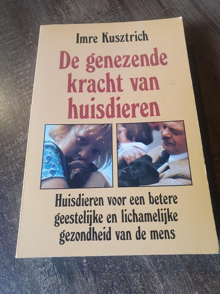De genezende kracht van huisdieren - Imre Kusztrich, Boeken, Ophalen of Verzenden, Zo goed als nieuw, Honden