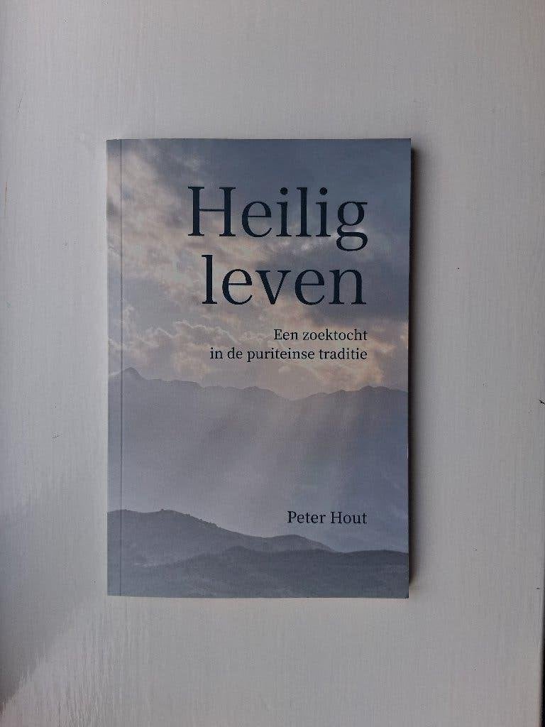 Heilig leven - Peter Hout, Christendom | Protestants, Ophalen of Verzenden, Zo goed als nieuw, Peter Hout