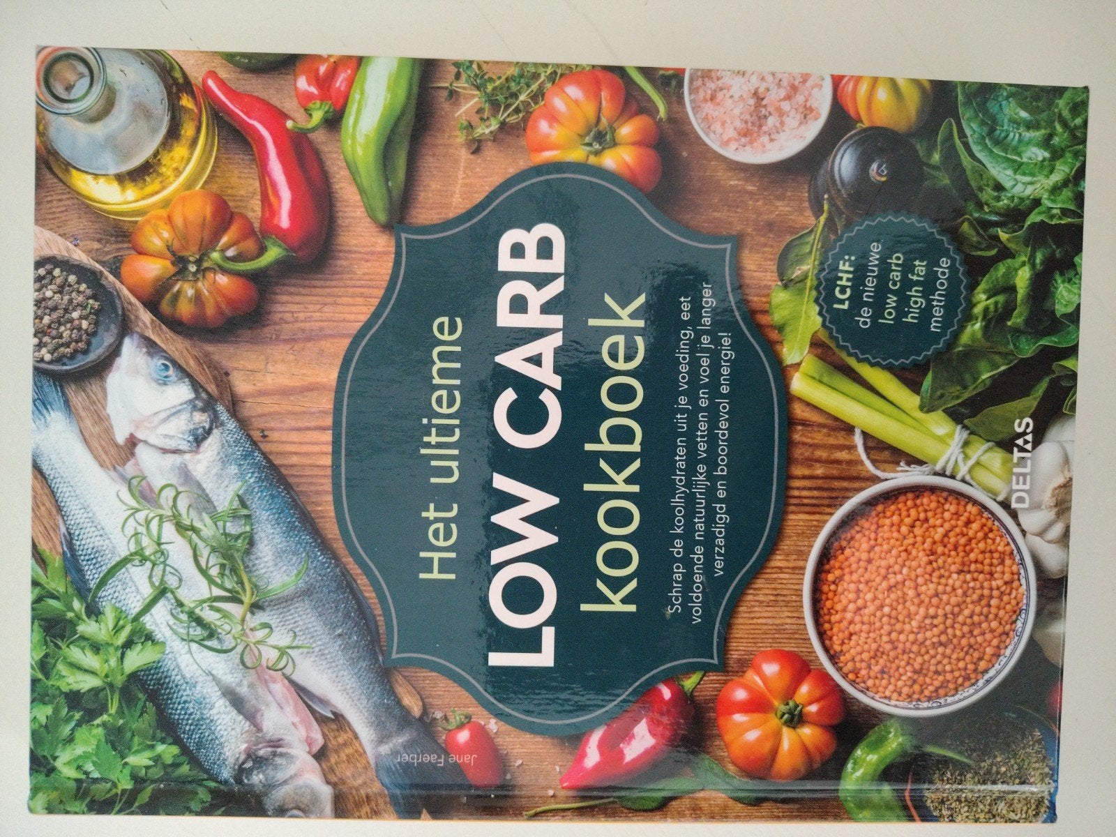 Het Ultieme Low Carb Kookboek - Jane Faerber, Boeken, Hoofdgerechten, Jane Faerber, Ophalen of Verzenden, Zo goed als nieuw