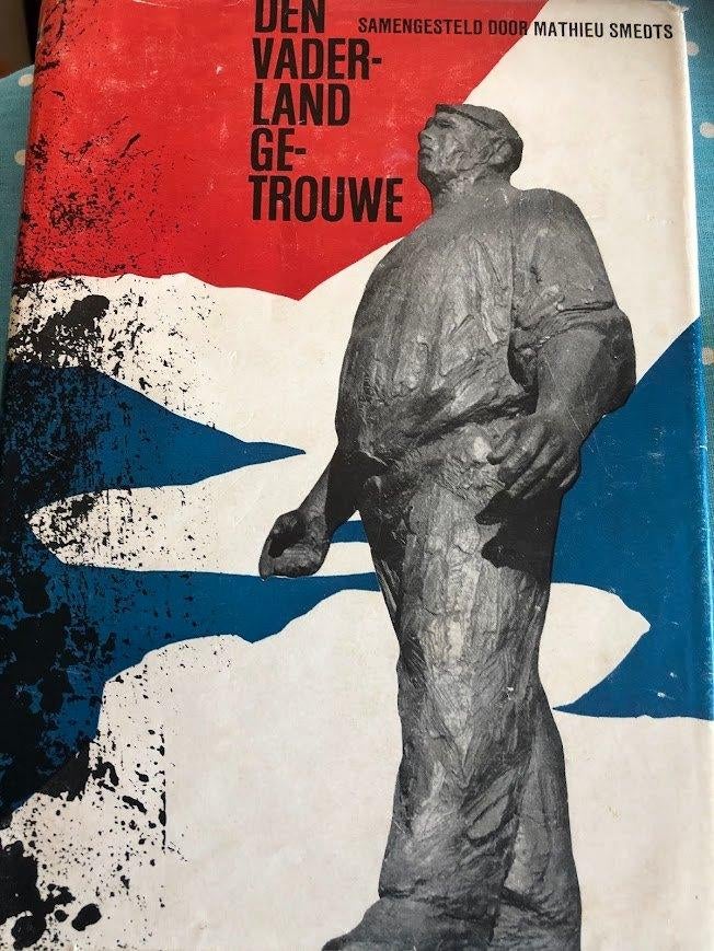 Den Vaderland Getrouwe, samengesteld door M. Smedts, Boeken, Ophalen of Verzenden, Tweede Wereldoorlog, Zo goed als nieuw, Algemeen