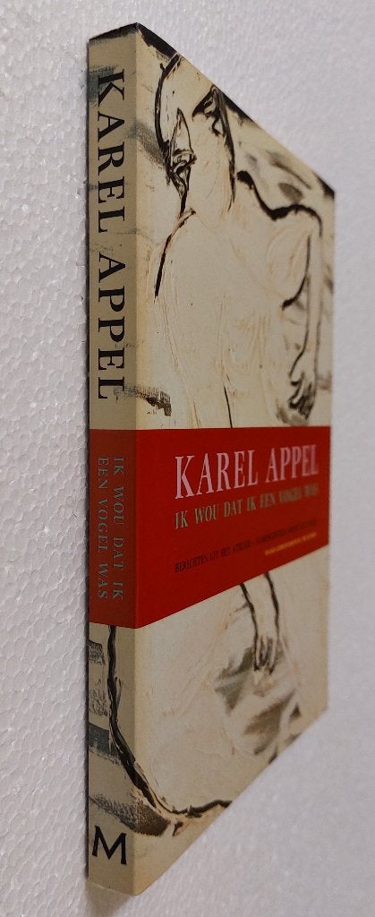 Karel Appel BOEK Ik wou dat ik een vogel was Rudi Fuchs, Verzenden, Gelezen, Schilder- en Tekenkunst