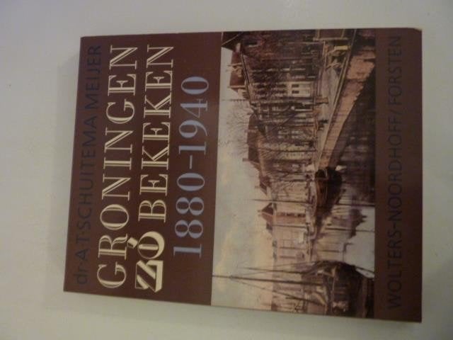 Schuitema Meijer - Groningen zó bekeken 1880-1940, Boeken, Verzenden, Zo goed als nieuw