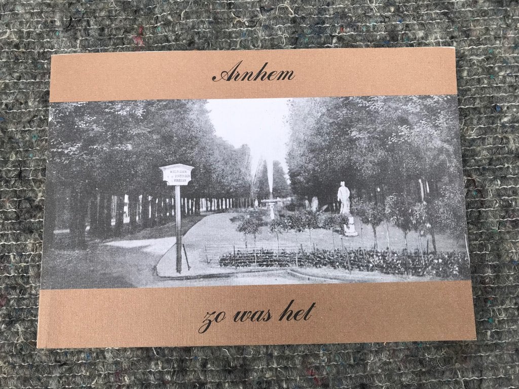 Arnhem zo was het of Arnhem in oude ansichten., Ophalen of Verzenden, Voor 1920, Gelderland