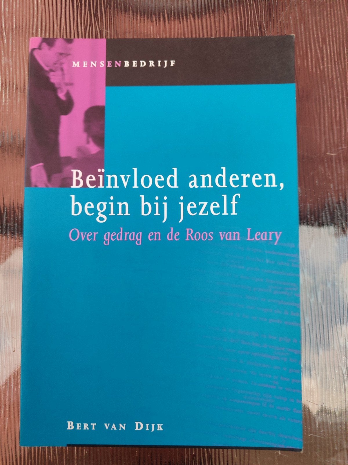 Beïnvloed anderen, begin bij jezelf - Bert van Dijk, Ophalen of Verzenden, Zo goed als nieuw, Bert van Dijk