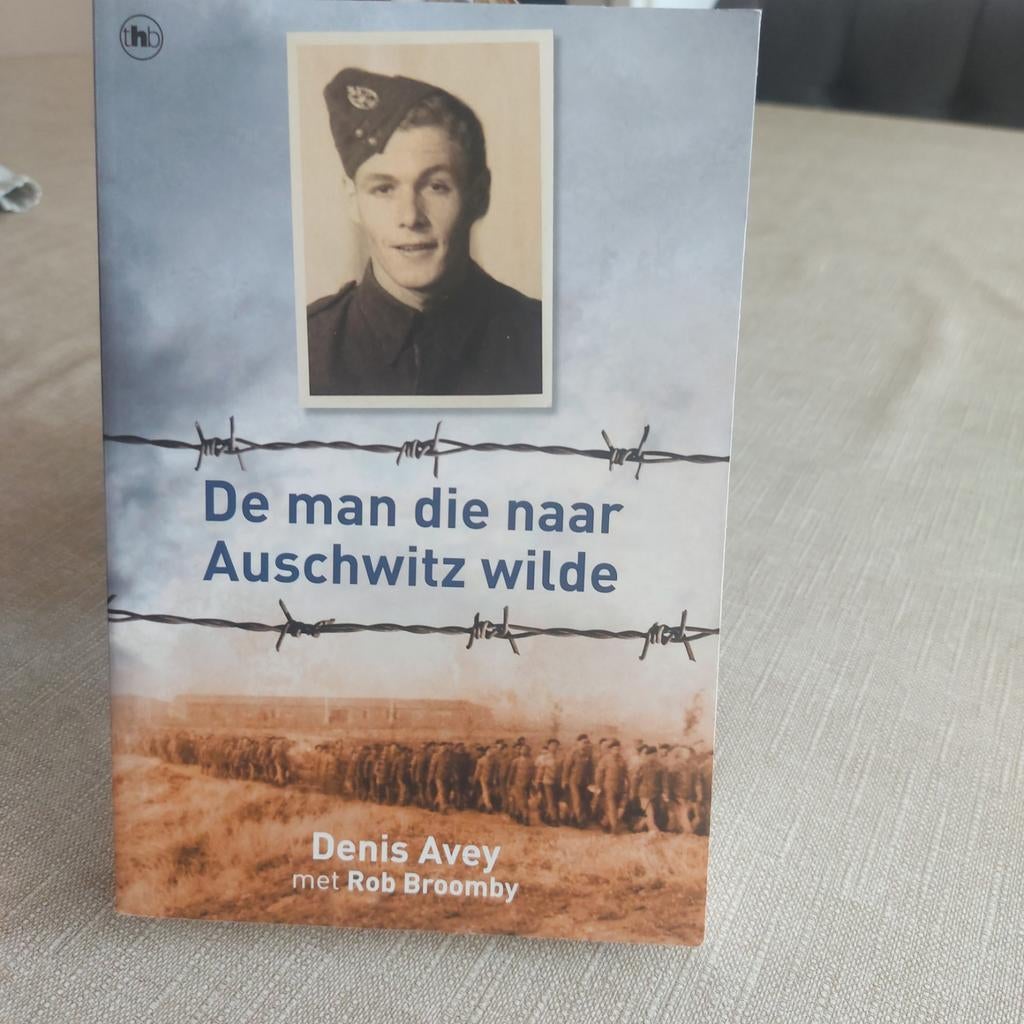 De man die naar Auschwitz wilde - Denis Avey, Denis Avey met Rob Broomby, Ophalen of Verzenden, Algemeen, Tweede Wereldoorlog