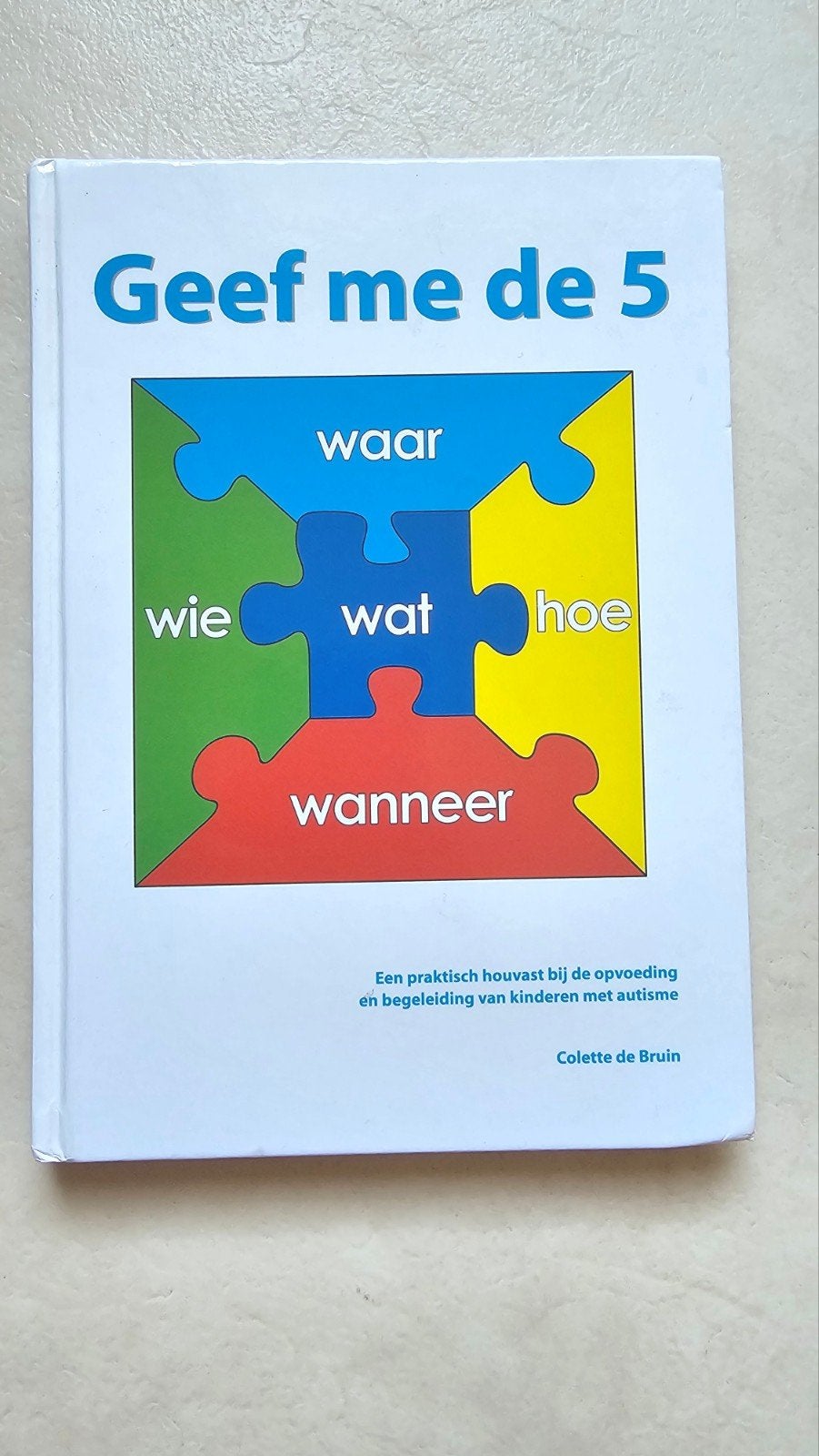 Geef me de 5 Colette de Bruin, Boeken, Ophalen of Verzenden, Gelezen, Colette de Bruin