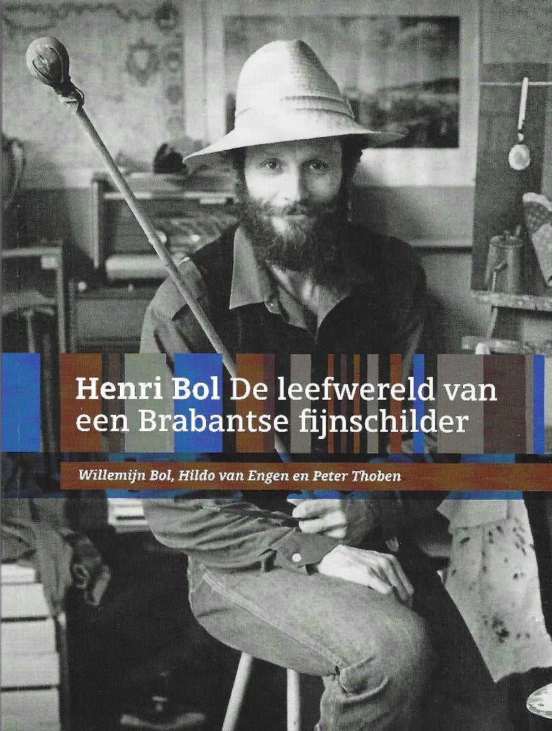 Henri Bol / De leefwereld van een Brabantse fijnschilder, Boeken, Kunst en Cultuur | Beeldend, Bol, Willemijn, Thoben, Peter, Engen, Hildo van