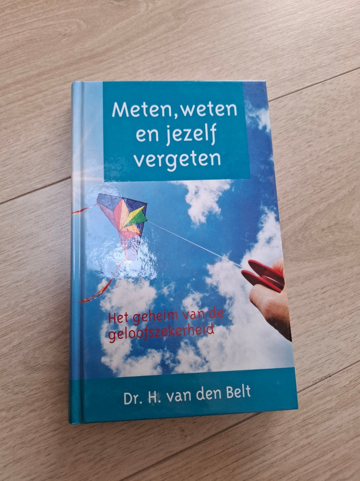Meten, weten en jezelf vergeten - Dr. H. van den Belt, Ophalen of Verzenden, Gelezen, Dr. H. van den Belt, Christendom | Protestants