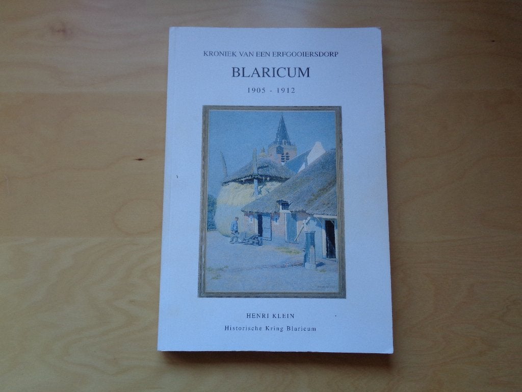 Kroniek van een erfgooiersdorp Blaricum 1905-1912, Henri Klein, Ophalen of Verzenden, 20e eeuw of later, Gelezen
