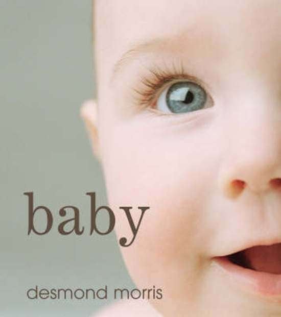 Baby. Desmond Morris, Ophalen of Verzenden, Zo goed als nieuw, Opvoeding tot 6 jaar