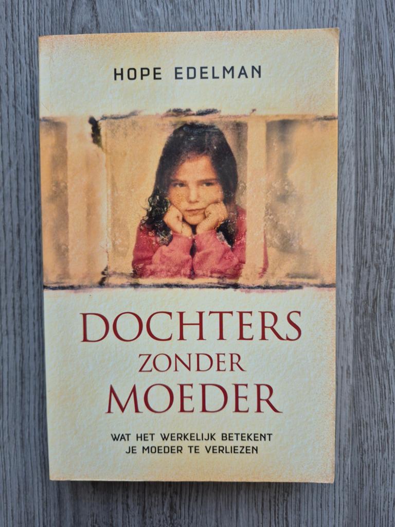 Hope Edelman - Dochters zonder moeder, Sociale psychologie, Ophalen of Verzenden, Zo goed als nieuw, Hope Edelman