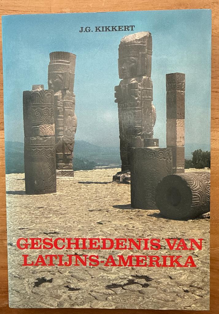 Geschiedenis van Latijns-Amerika - J.G. Kikkert, Boeken, Ophalen of Verzenden, 20e eeuw of later, Gelezen, Zuid-Amerika