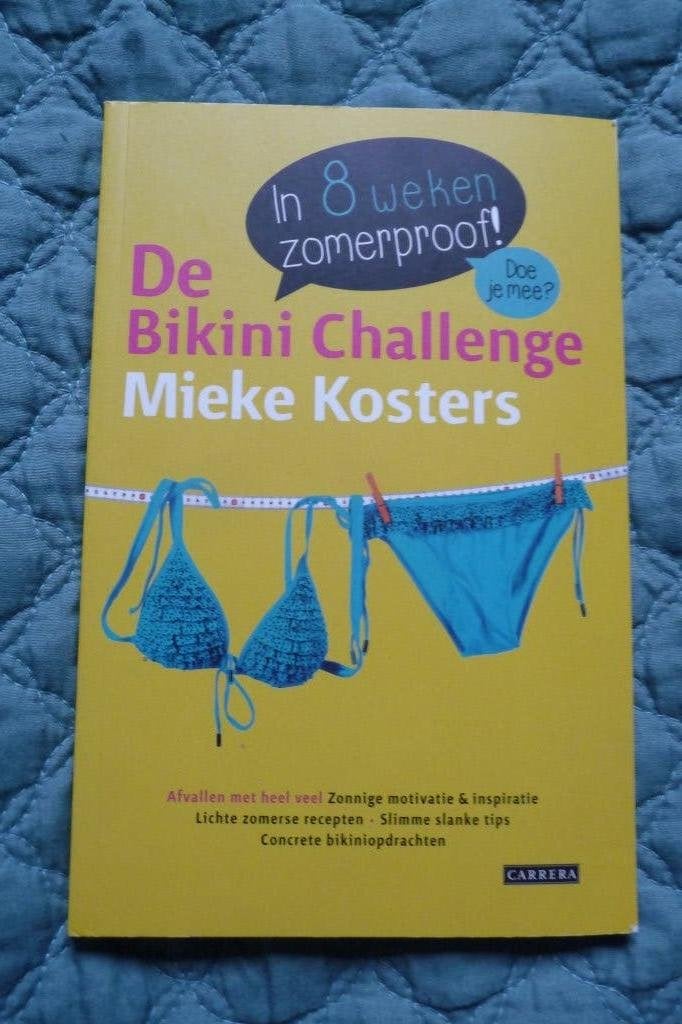 De bikini challenge; Mieke Kosters, Ophalen of Verzenden, Zo goed als nieuw, Dieet en Voeding, Mieke Kosters