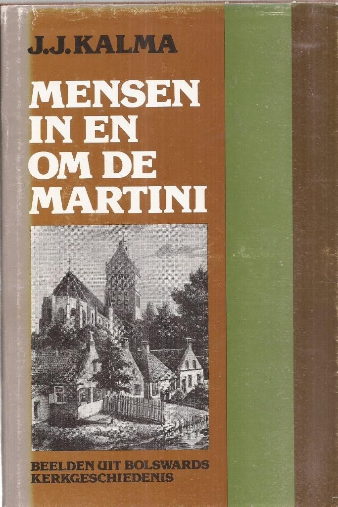 Kalma, J.J.- Mensen in en om de Martini Beelden uit Bolsward, Boeken, Geschiedenis | Stad en Regio, Ophalen of Verzenden, Gelezen