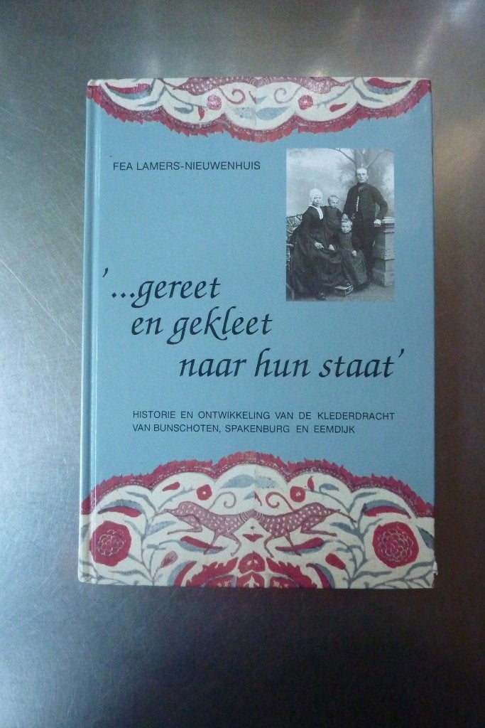 Gereet en gekleet naar staat (Bunschoten, Spakenburg), Boeken, Ophalen of Verzenden, Zo goed als nieuw
