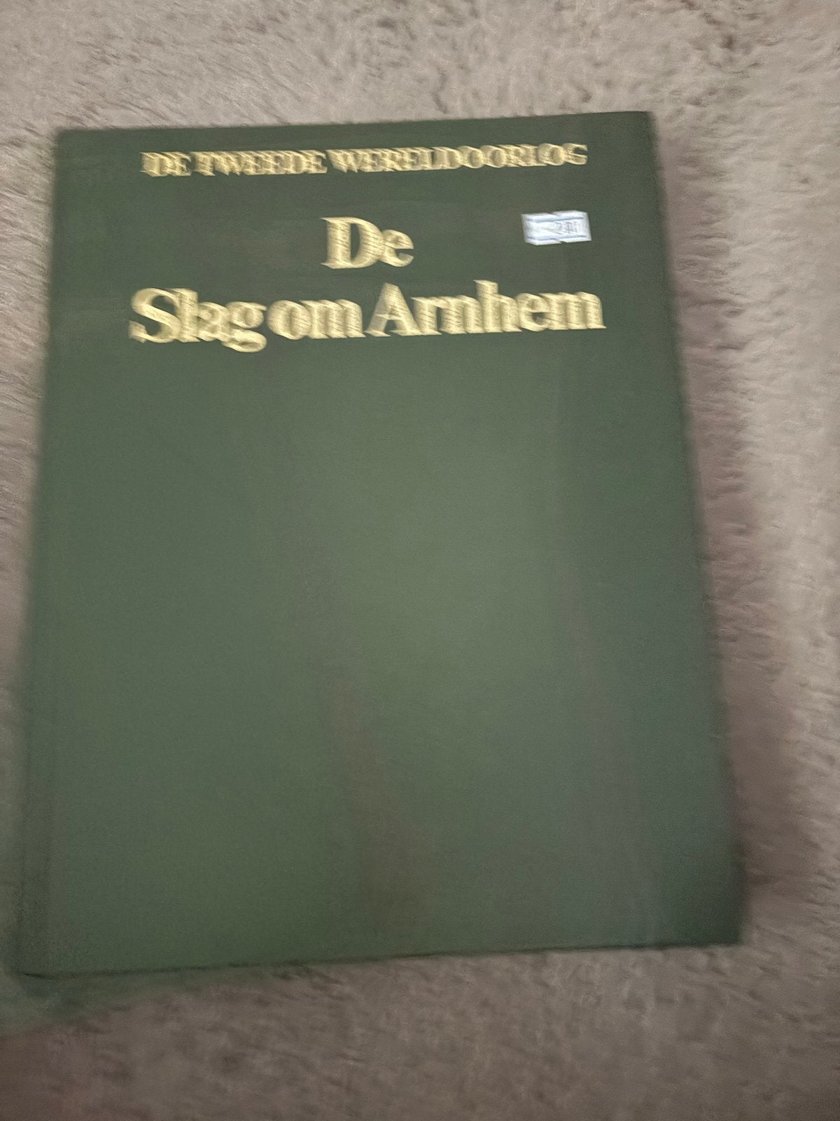 De Slag om Arnhem - De Tweede Wereldoorlog, Ophalen of Verzenden, Tweede Wereldoorlog, Gelezen, Algemeen