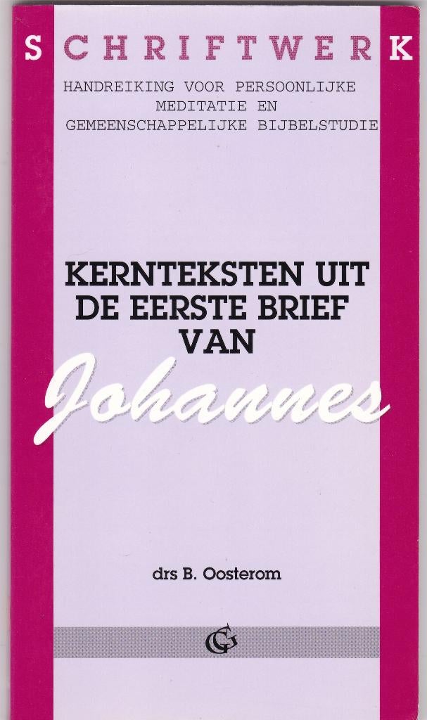 Oosterom, drs. B. - Kernteksten Eerste brief van JOHANNES, Boeken, Ophalen of Verzenden, Nieuw, Oosterom, drs. B., Christendom | Protestants
