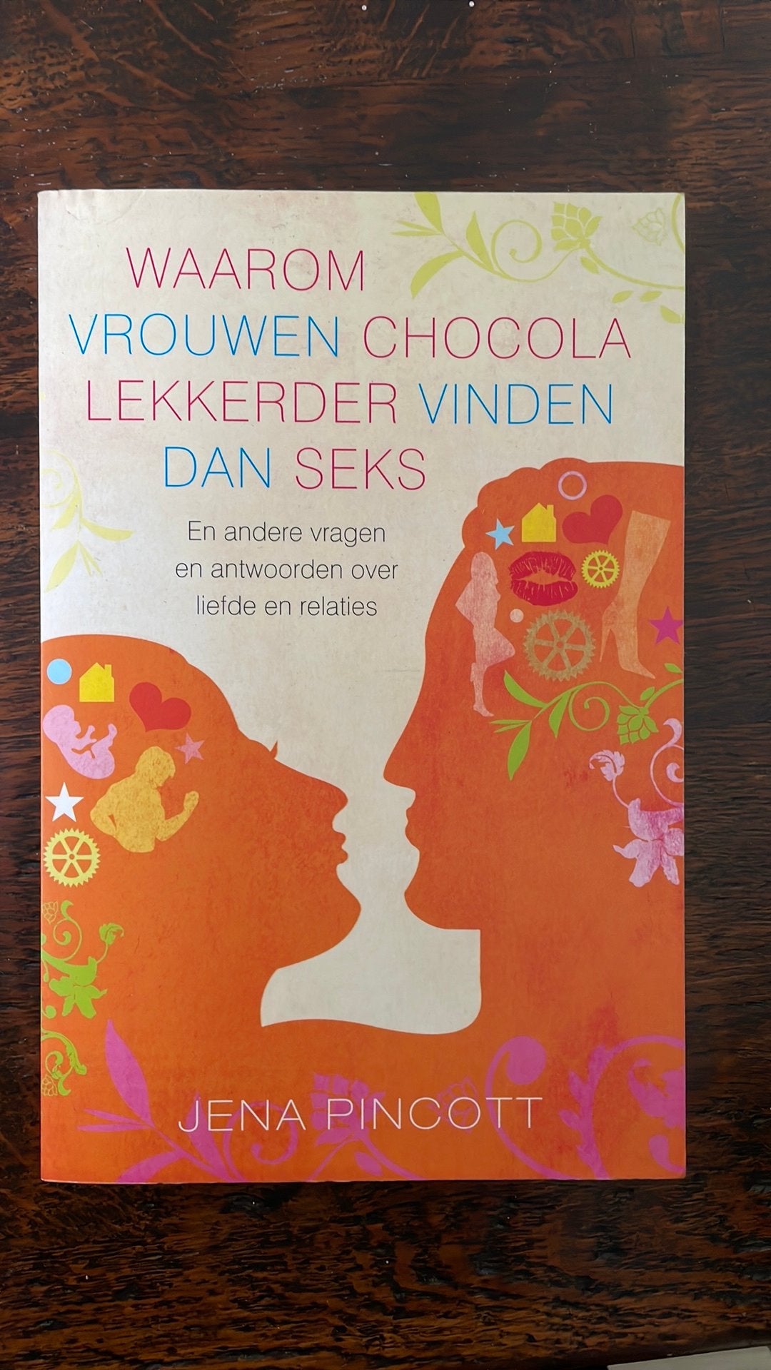 Waarom vrouwen chocola lekkerder vinden dan seks, Ophalen of Verzenden, Zo goed als nieuw, Jena Pincott