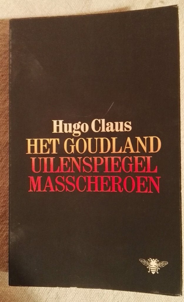 Hugo Claus *** Het Goudland / Uilenspiegel / Masscheroen, Boeken, Ophalen of Verzenden, Zo goed als nieuw, Hugo Claus, België