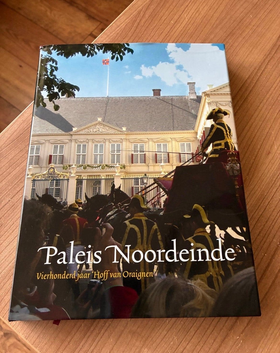 Paleis Noordeinde: Vierhonderd jaar 'Hoff van Oraignen', Ophalen, 20e eeuw of later, Nieuw