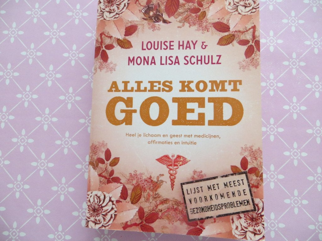 louise hay/Alles komt goed/Heel je lichaam/Mona Lisa Schulz, Boeken, Gelezen, Achtergrond en Informatie, Spiritualiteit algemeen