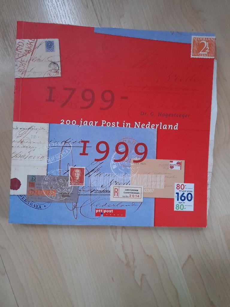 1799 - 1999 200 jaar POST IN NEDERLAND   Dr G Hogesteeg, Boeken, Ophalen of Verzenden, Zo goed als nieuw