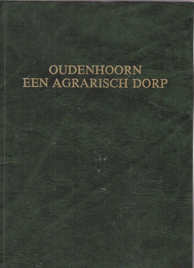 Oudenhoorn -- Een Agrarisch Dorp, Ophalen of Verzenden, Zo goed als nieuw