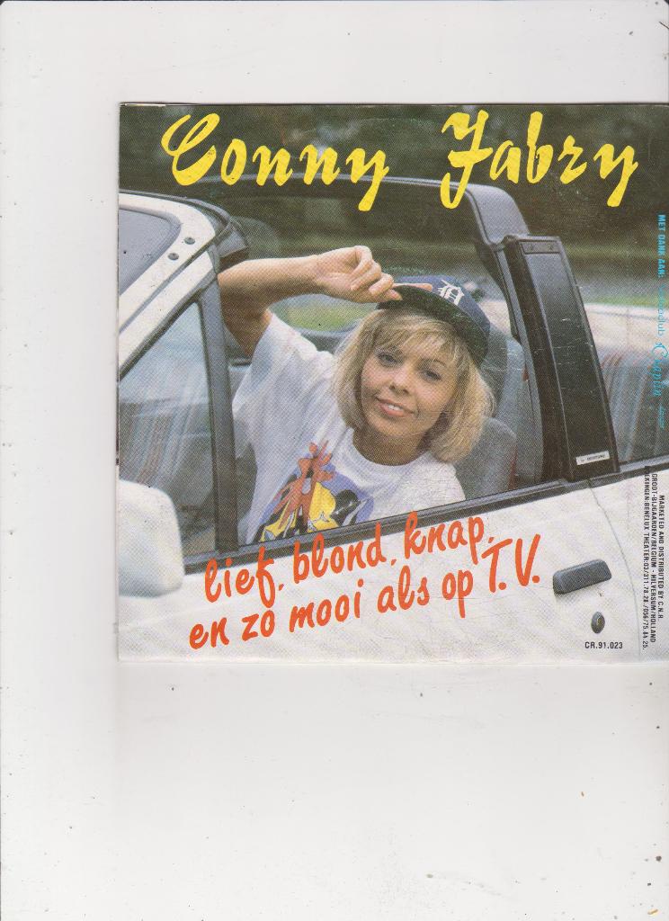 Single Conny Fabry - Lief, blond, knap en zo mooi als op tv, Ophalen of Verzenden, Gebruikt, 7 inch, Nederlandstalig